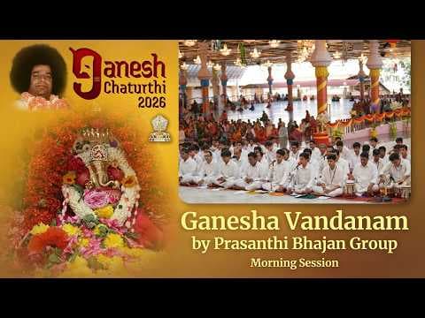 September 14, 2026 | Morning Session | Ganesha Vandanam by Prasanthi Bhajan Group | Ganesh Chaturthi Celebrations 2026 | Sai Kulwant Hall, Prasanthi Nilayam