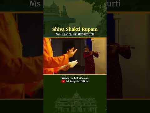 Shiva Shakti Rupam | Ms Kavita Krishnamurti | Sri Sathya Sai