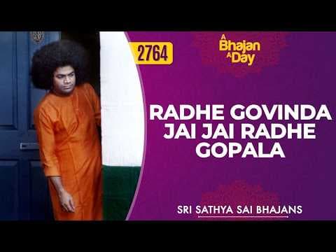 2764 - Radhe Govinda Jai Jai Radhe Gopala | Sri Sathya Sai Bhajans