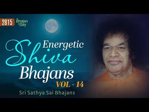 2815 - Energetic Shiva Bhajans Vol - 14 | Sri Sathya Sai Bhajans