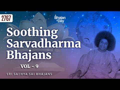 2694 - Soothing Sarvadharma Bhajans Vol - 8 | Must Listen | Sri Sathya Sai Bhajans